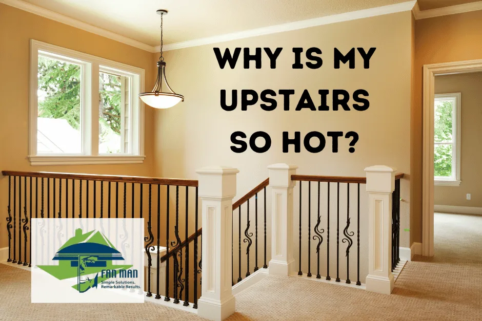 why is my upstairs so hot